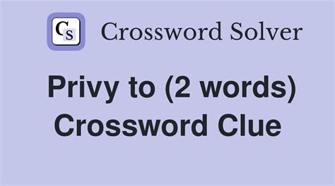 approximately crossword clue 2 2|privy to 2.2 crossword.